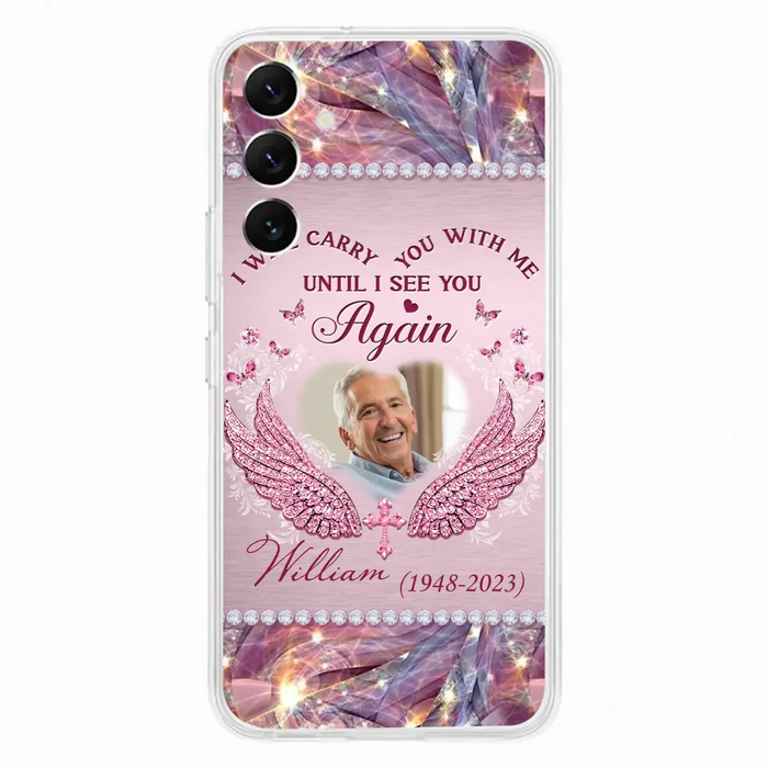 Custom Personalized Memorial Phone Case - Upload Photo - Memorial Gift Idea For Family Member - Until I See You Again - Case for iPhone/ Samsung