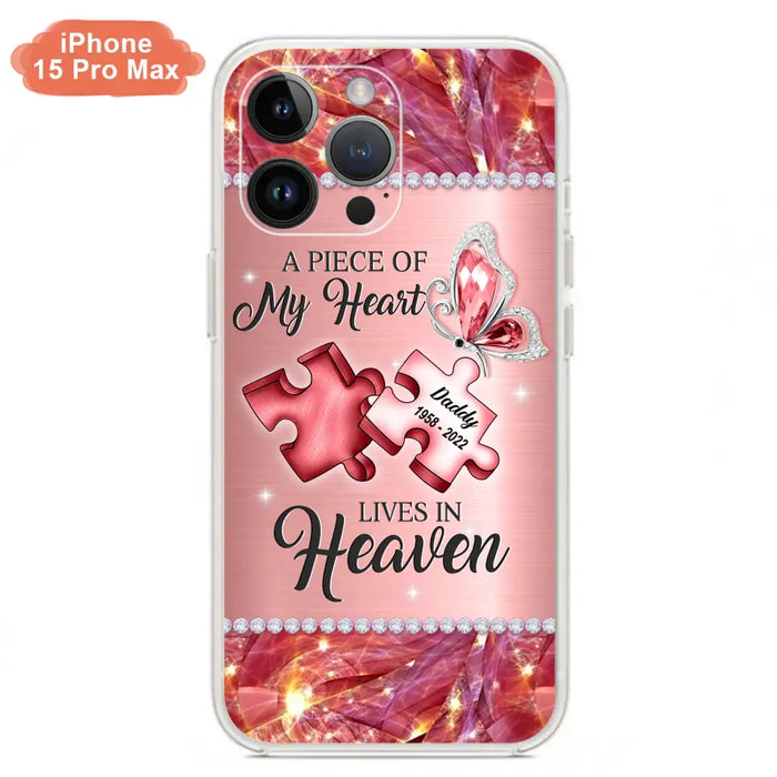 Custom Personalized Memorial Phone Case - Memorial Gift Idea for Father's Day -  A Piece Of My Heart Lives In Heaven - Case for iPhone/Samsung