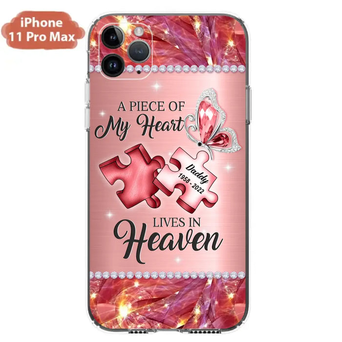 Custom Personalized Memorial Phone Case - Memorial Gift Idea for Father's Day -  A Piece Of My Heart Lives In Heaven - Case for iPhone/Samsung