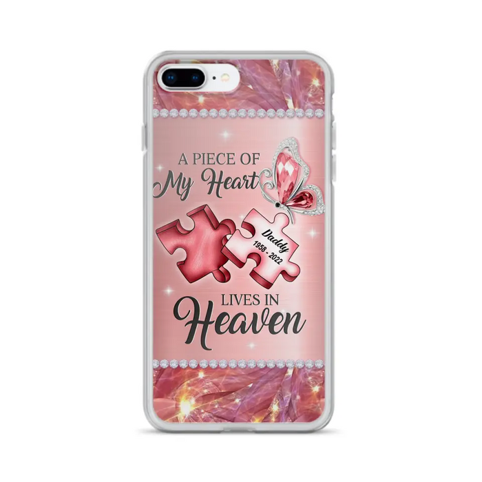 Custom Personalized Memorial Phone Case - Memorial Gift Idea for Father's Day -  A Piece Of My Heart Lives In Heaven - Case for iPhone/Samsung