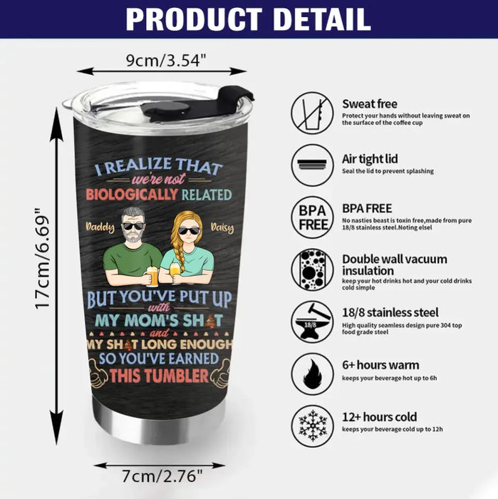 Custom Personalized Step Dad Tumbler - Dad With Up To 5 Children - Happy Father's Day Gift Idea For Step Dad - I Realize That We're Not Biologically Related