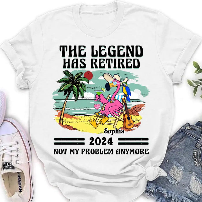 Personalized Retirement Shirt/Hoodie - Gift Idea To Grandma/Grandpa/Father/Mother/Colleague - The Legend Has Retired 2024 Not My Problem Anymore