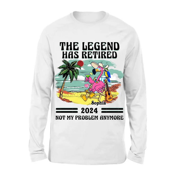 Personalized Retirement Shirt/Hoodie - Gift Idea To Grandma/Grandpa/Father/Mother/Colleague - The Legend Has Retired 2024 Not My Problem Anymore