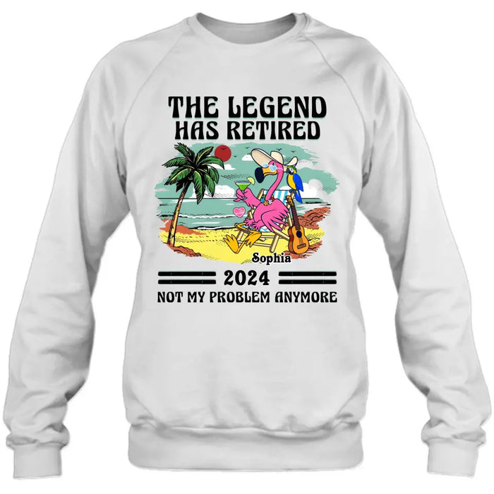Personalized Retirement Shirt/Hoodie - Gift Idea To Grandma/Grandpa/Father/Mother/Colleague - The Legend Has Retired 2024 Not My Problem Anymore
