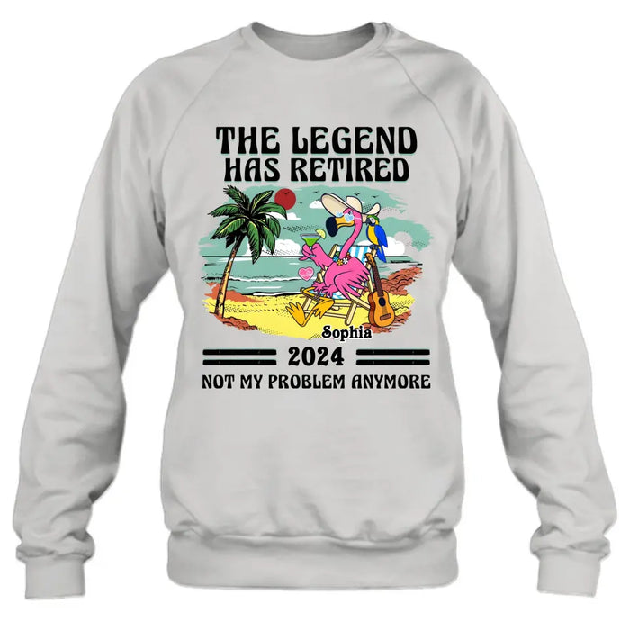 Personalized Retirement Shirt/Hoodie - Gift Idea To Grandma/Grandpa/Father/Mother/Colleague - The Legend Has Retired 2024 Not My Problem Anymore