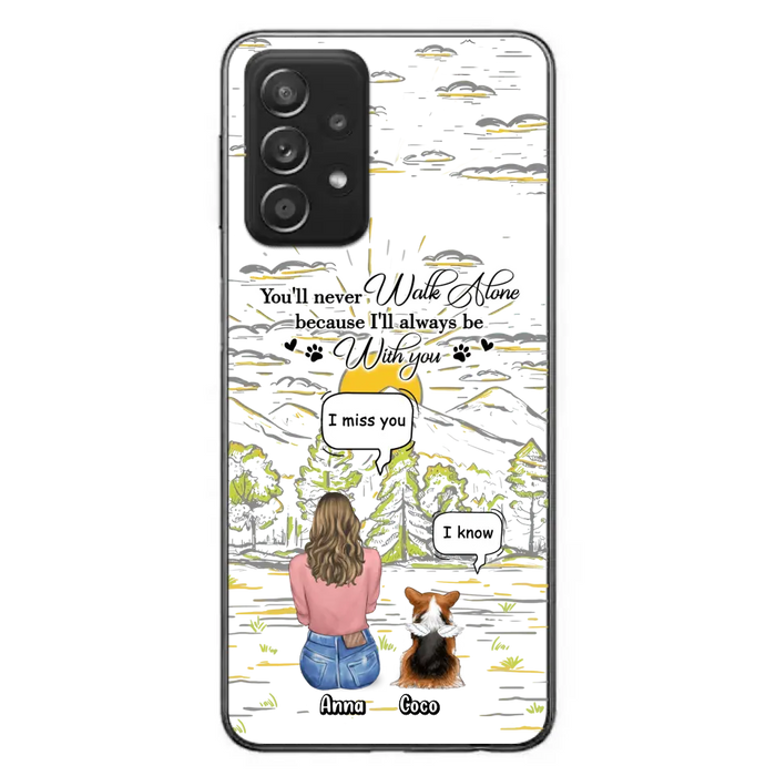 Personalized Memorial iPhone/Samsung Cases - Gift Idea For Pet Owner with up to 4 Pets - You'll Never Walk Alone Because I'll Always Be With You