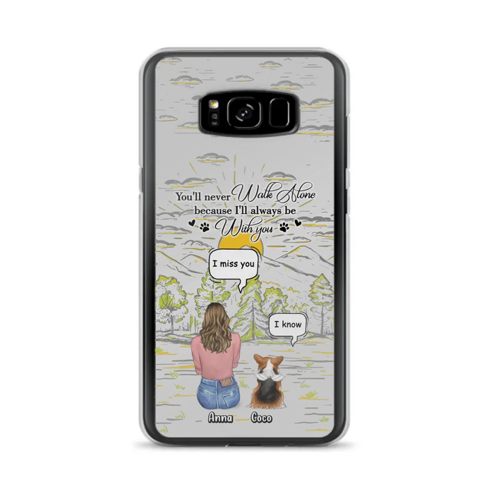 Personalized Memorial iPhone/Samsung Cases - Gift Idea For Pet Owner with up to 4 Pets - You'll Never Walk Alone Because I'll Always Be With You