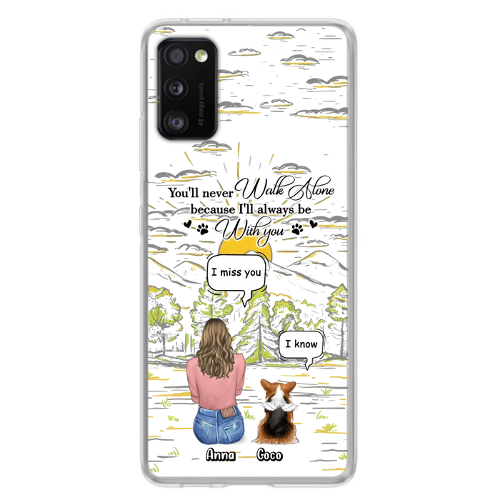 Personalized Memorial iPhone/Samsung Cases - Gift Idea For Pet Owner with up to 4 Pets - You'll Never Walk Alone Because I'll Always Be With You