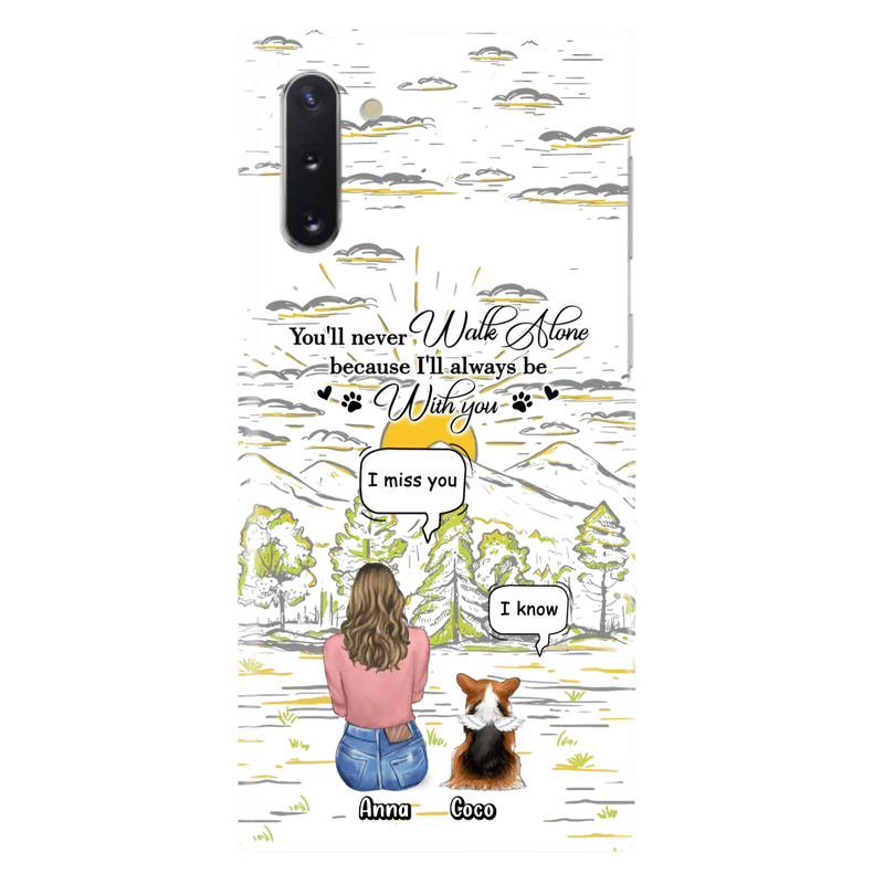 Personalized Memorial iPhone/Samsung Cases - Gift Idea For Pet Owner with up to 4 Pets - You'll Never Walk Alone Because I'll Always Be With You
