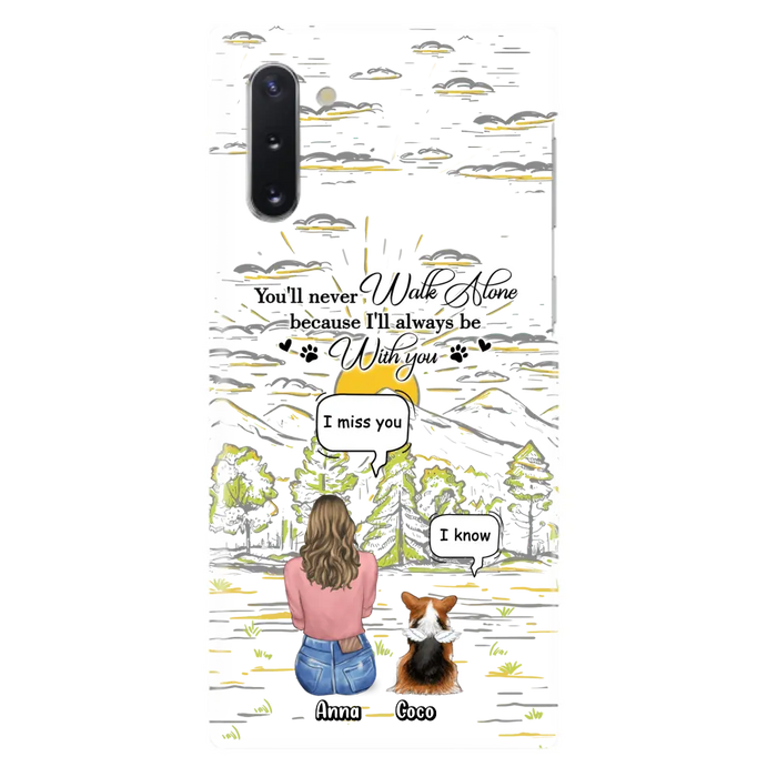 Personalized Memorial iPhone/Samsung Cases - Gift Idea For Pet Owner with up to 4 Pets - You'll Never Walk Alone Because I'll Always Be With You