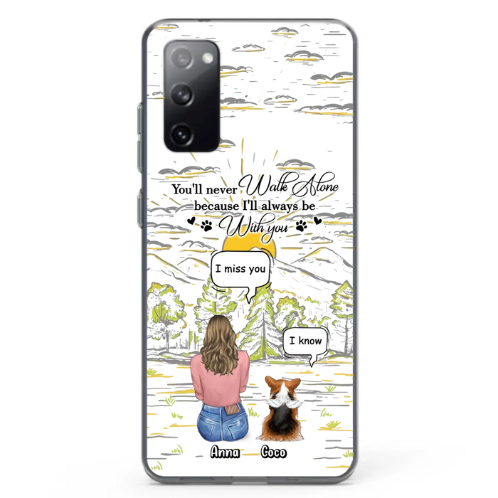 Personalized Memorial iPhone/Samsung Cases - Gift Idea For Pet Owner with up to 4 Pets - You'll Never Walk Alone Because I'll Always Be With You