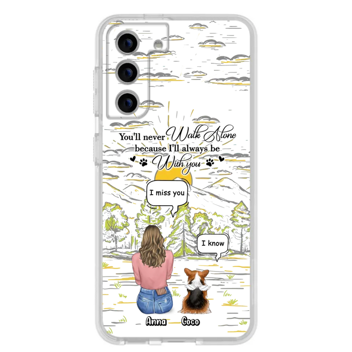 Personalized Memorial iPhone/Samsung Cases - Gift Idea For Pet Owner with up to 4 Pets - You'll Never Walk Alone Because I'll Always Be With You