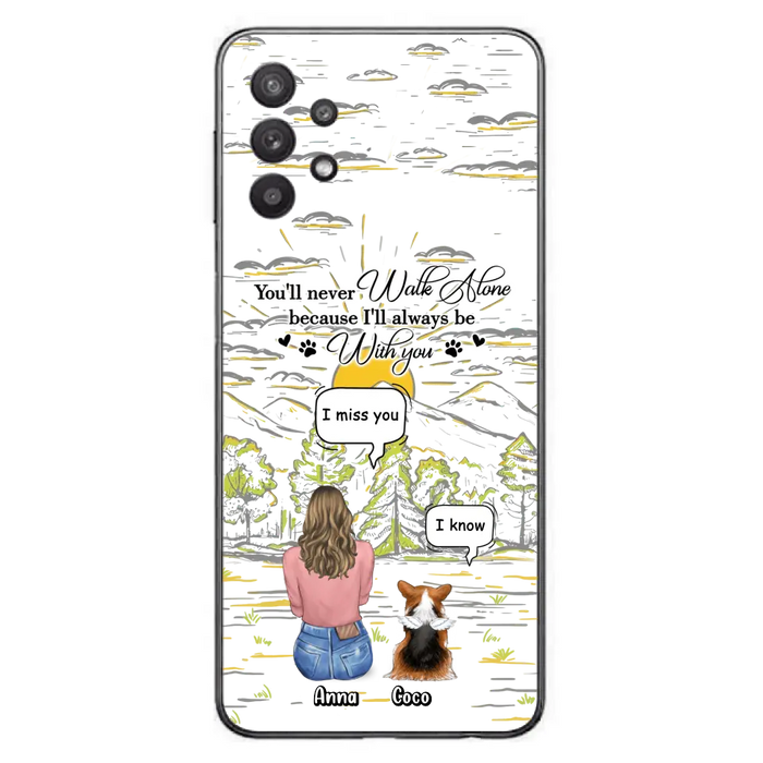 Personalized Memorial iPhone/Samsung Cases - Gift Idea For Pet Owner with up to 4 Pets - You'll Never Walk Alone Because I'll Always Be With You
