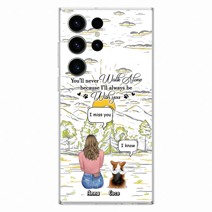 Personalized Memorial iPhone/Samsung Cases - Gift Idea For Pet Owner with up to 4 Pets - You'll Never Walk Alone Because I'll Always Be With You