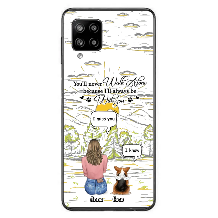 Personalized Memorial iPhone/Samsung Cases - Gift Idea For Pet Owner with up to 4 Pets - You'll Never Walk Alone Because I'll Always Be With You