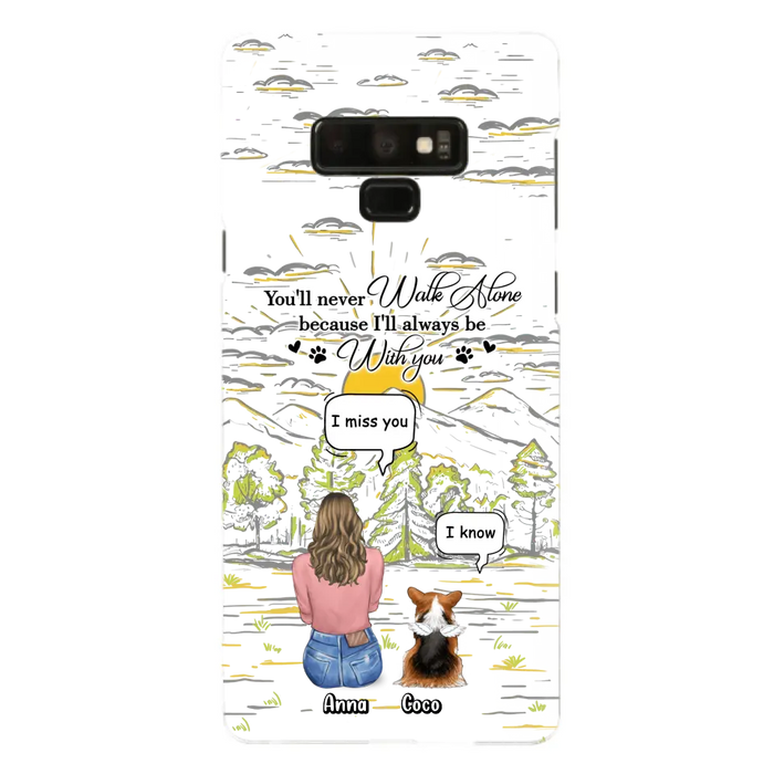 Personalized Memorial iPhone/Samsung Cases - Gift Idea For Pet Owner with up to 4 Pets - You'll Never Walk Alone Because I'll Always Be With You