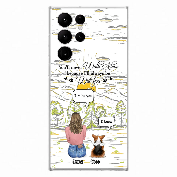 Personalized Memorial iPhone/Samsung Cases - Gift Idea For Pet Owner with up to 4 Pets - You'll Never Walk Alone Because I'll Always Be With You