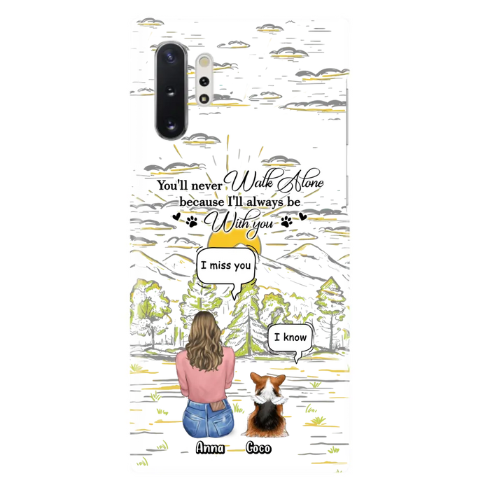 Personalized Memorial iPhone/Samsung Cases - Gift Idea For Pet Owner with up to 4 Pets - You'll Never Walk Alone Because I'll Always Be With You