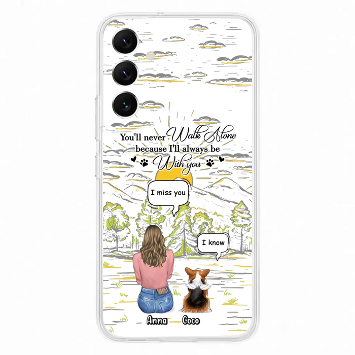 Personalized Memorial iPhone/Samsung Cases - Gift Idea For Pet Owner with up to 4 Pets - You'll Never Walk Alone Because I'll Always Be With You