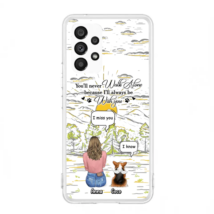 Personalized Memorial iPhone/Samsung Cases - Gift Idea For Pet Owner with up to 4 Pets - You'll Never Walk Alone Because I'll Always Be With You