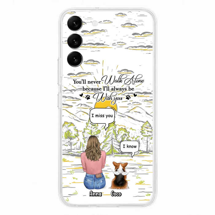 Personalized Memorial iPhone/Samsung Cases - Gift Idea For Pet Owner with up to 4 Pets - You'll Never Walk Alone Because I'll Always Be With You
