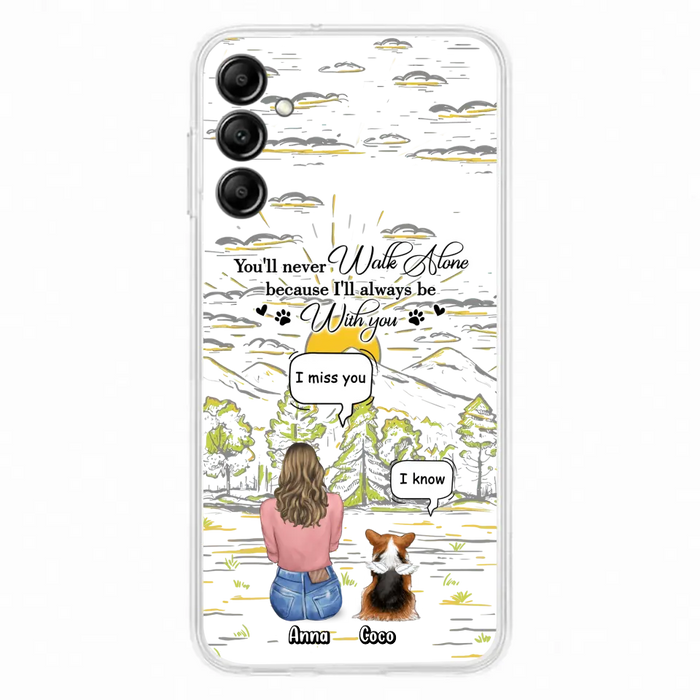 Personalized Memorial iPhone/Samsung Cases - Gift Idea For Pet Owner with up to 4 Pets - You'll Never Walk Alone Because I'll Always Be With You