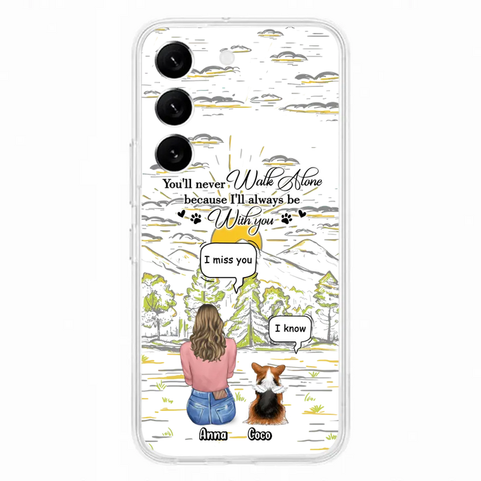 Personalized Memorial iPhone/Samsung Cases - Gift Idea For Pet Owner with up to 4 Pets - You'll Never Walk Alone Because I'll Always Be With You