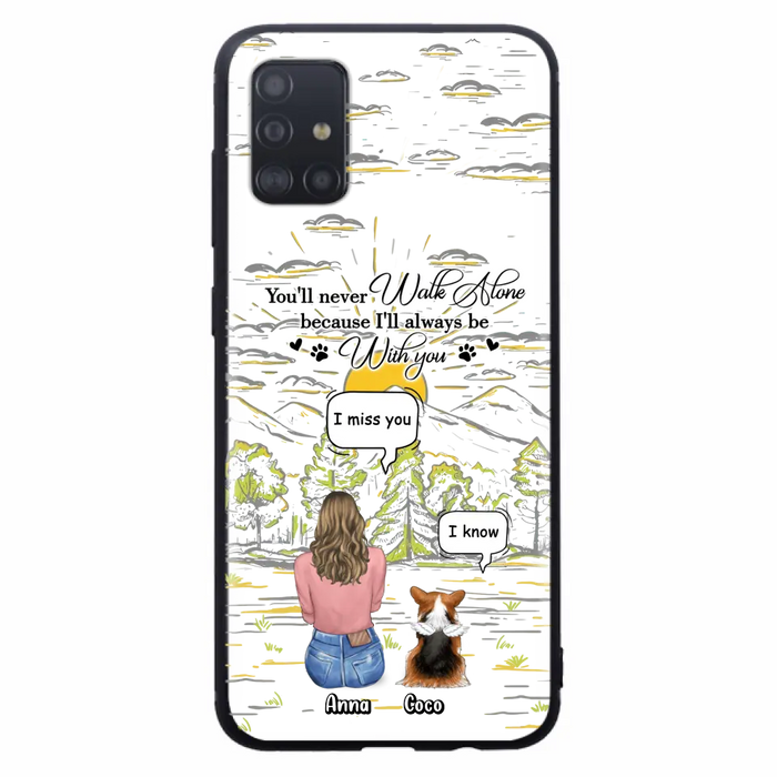 Personalized Memorial iPhone/Samsung Cases - Gift Idea For Pet Owner with up to 4 Pets - You'll Never Walk Alone Because I'll Always Be With You