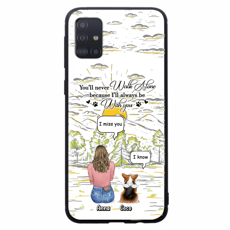 Personalized Memorial iPhone/Samsung Cases - Gift Idea For Pet Owner with up to 4 Pets - You'll Never Walk Alone Because I'll Always Be With You