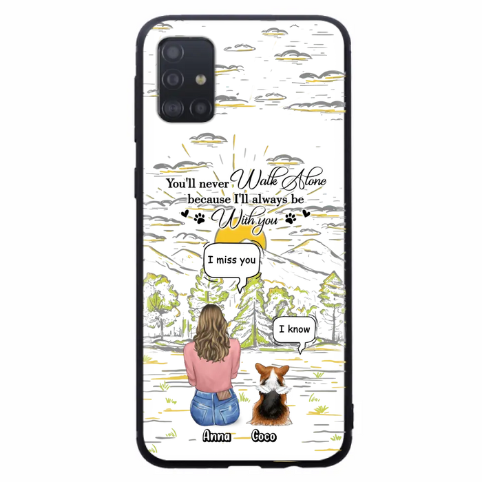Personalized Memorial iPhone/Samsung Cases - Gift Idea For Pet Owner with up to 4 Pets - You'll Never Walk Alone Because I'll Always Be With You