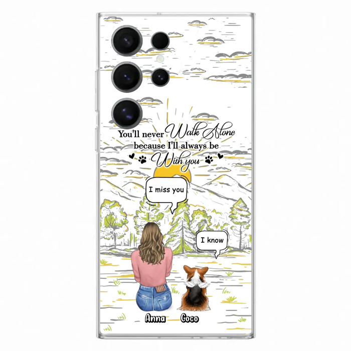 Personalized Memorial iPhone/Samsung Cases - Gift Idea For Pet Owner with up to 4 Pets - You'll Never Walk Alone Because I'll Always Be With You