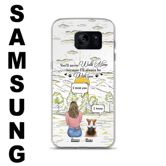 Personalized Memorial iPhone/Samsung Cases - Gift Idea For Pet Owner with up to 4 Pets - You'll Never Walk Alone Because I'll Always Be With You