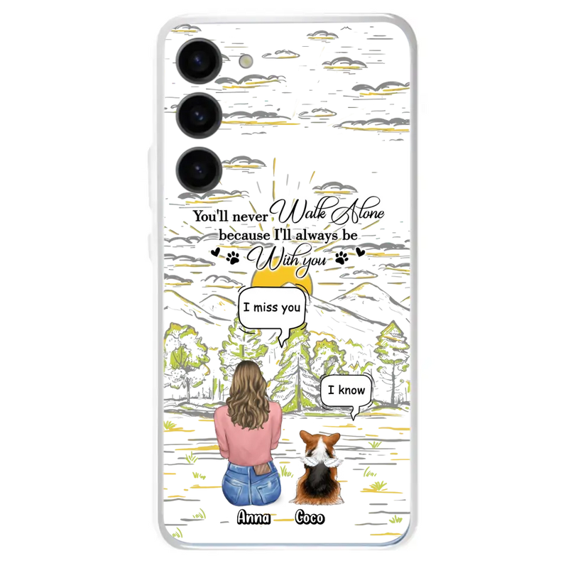 Personalized Memorial iPhone/Samsung Cases - Gift Idea For Pet Owner with up to 4 Pets - You'll Never Walk Alone Because I'll Always Be With You