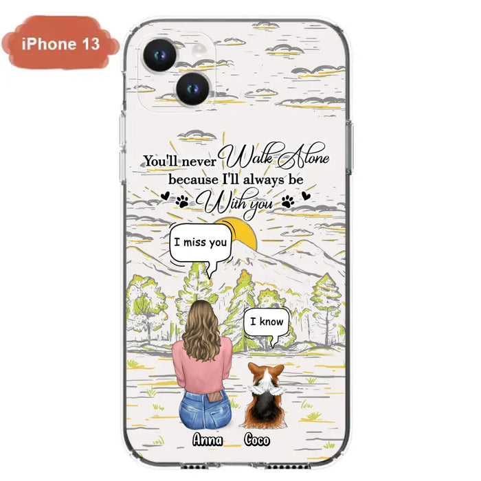 Personalized Memorial iPhone/Samsung Cases - Gift Idea For Pet Owner with up to 4 Pets - You'll Never Walk Alone Because I'll Always Be With You
