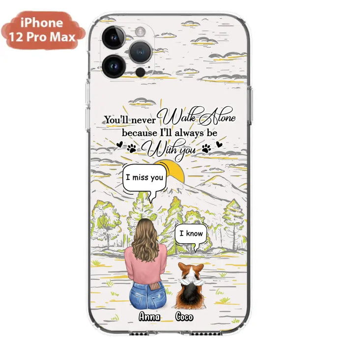 Personalized Memorial iPhone/Samsung Cases - Gift Idea For Pet Owner with up to 4 Pets - You'll Never Walk Alone Because I'll Always Be With You