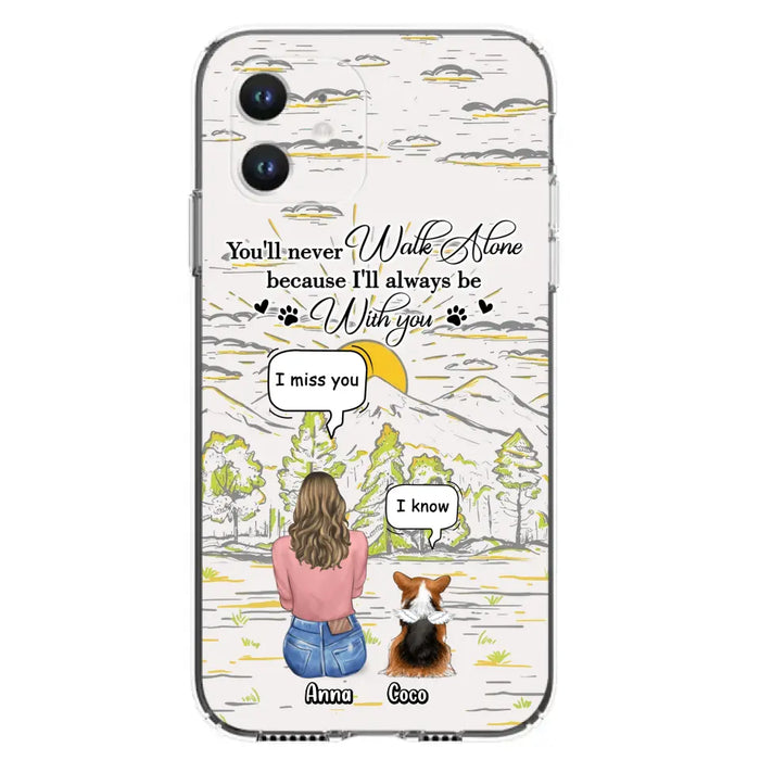 Personalized Memorial iPhone/Samsung Cases - Gift Idea For Pet Owner with up to 4 Pets - You'll Never Walk Alone Because I'll Always Be With You