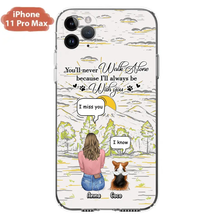 Personalized Memorial iPhone/Samsung Cases - Gift Idea For Pet Owner with up to 4 Pets - You'll Never Walk Alone Because I'll Always Be With You