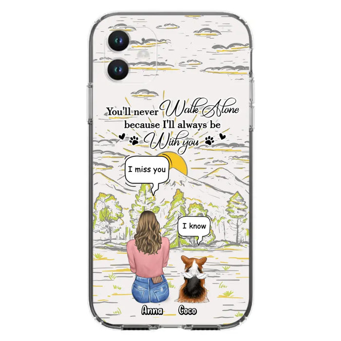 Personalized Memorial iPhone/Samsung Cases - Gift Idea For Pet Owner with up to 4 Pets - You'll Never Walk Alone Because I'll Always Be With You