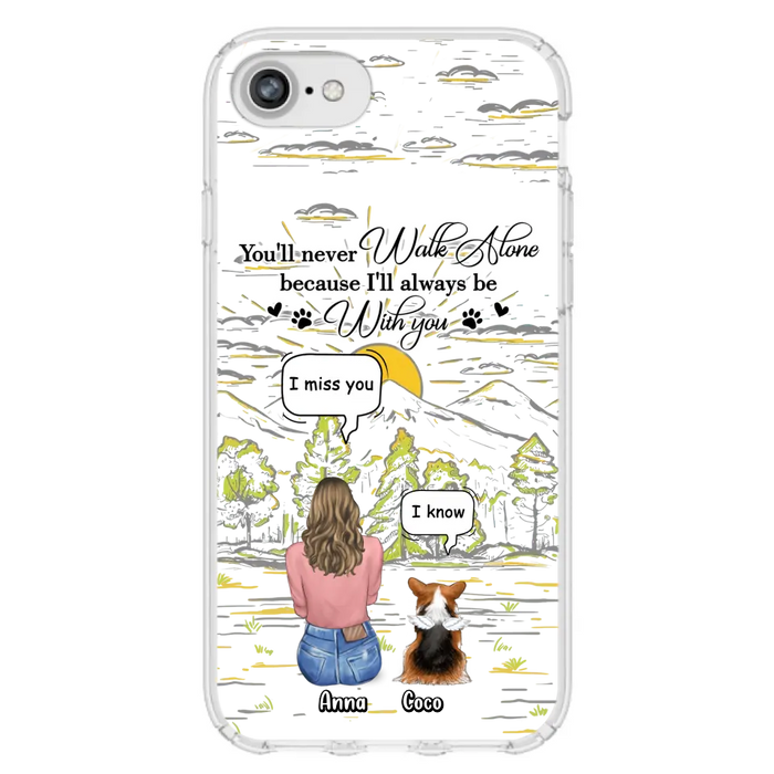 Personalized Memorial iPhone/Samsung Cases - Gift Idea For Pet Owner with up to 4 Pets - You'll Never Walk Alone Because I'll Always Be With You