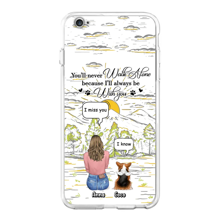 Personalized Memorial iPhone/Samsung Cases - Gift Idea For Pet Owner with up to 4 Pets - You'll Never Walk Alone Because I'll Always Be With You