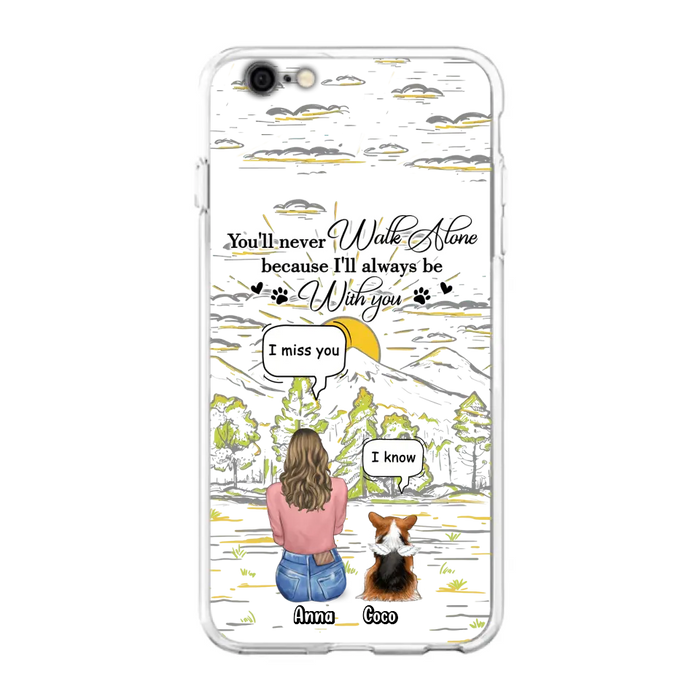 Personalized Memorial iPhone/Samsung Cases - Gift Idea For Pet Owner with up to 4 Pets - You'll Never Walk Alone Because I'll Always Be With You