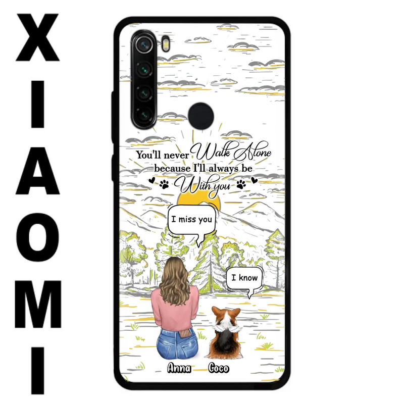 Custom Personalized Memorial Phone Cases For Xiaomi/ Oppo/ Huawei - Gift Idea For Pet Owner with up to 4 Pets - You'll Never Walk Alone Because I'll Always Be With You