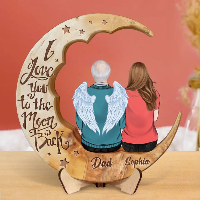 Custom Personalized Memorial Moon Wooden Art - Memorial Gift For Couple/ Parent/ Family Member - Can Choose Gender And Age - I Love You To The Moon And Back