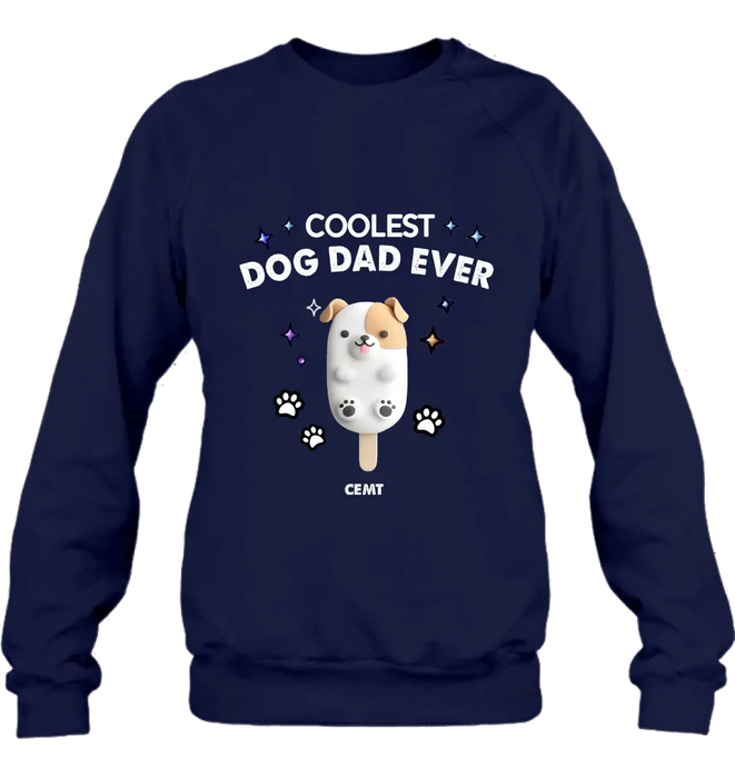 Personalized Dog Popsicles T-Shirt/Long Sleeve/Sweatshirt/Hoodie - Gift Idea For Dog Lover - Coolest Dog Dad Ever