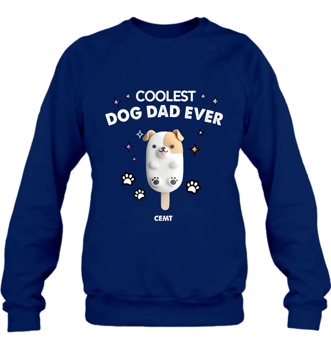 Personalized Dog Popsicles T-Shirt/Long Sleeve/Sweatshirt/Hoodie - Gift Idea For Dog Lover - Coolest Dog Dad Ever