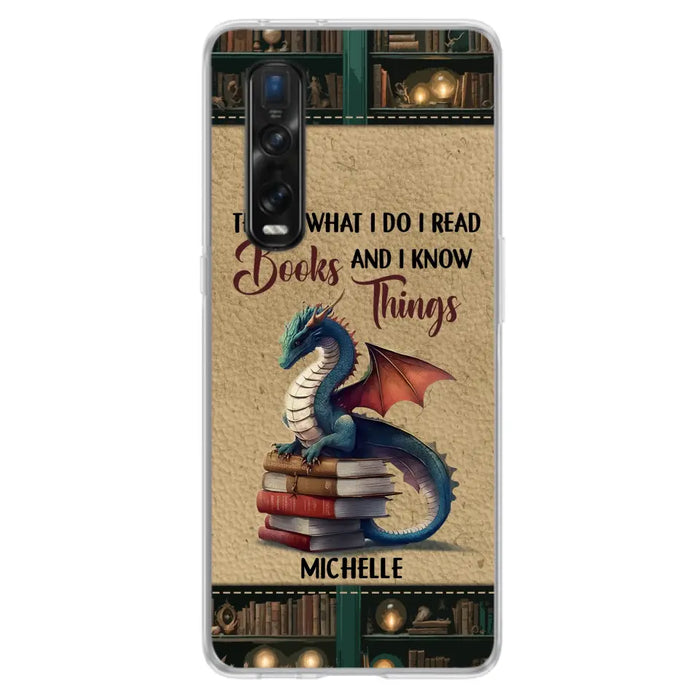 Custom Personalized Book Dragon Phone Case - Gift Idea For Book Lovers - That's What I Do I Read Books And I Know Things - Case For Xiaomi/ Oppo/ Huawei