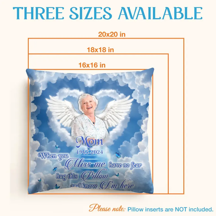 Custom Personalized Memorial Pillow Cover - Memorial Gift Idea - Upload Mom/ Dad Photo - When You Miss Me Have No Fear Hug This Pillow And Know I'm Here