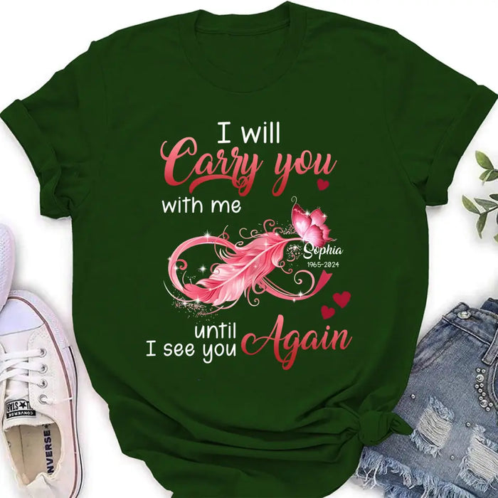 Custom Personalized Memorial Butterfly Infinity Black Shirt/ Hoodie - Memorial Gift Idea For Family Member - I Will Carry You With Me Until I See You Again