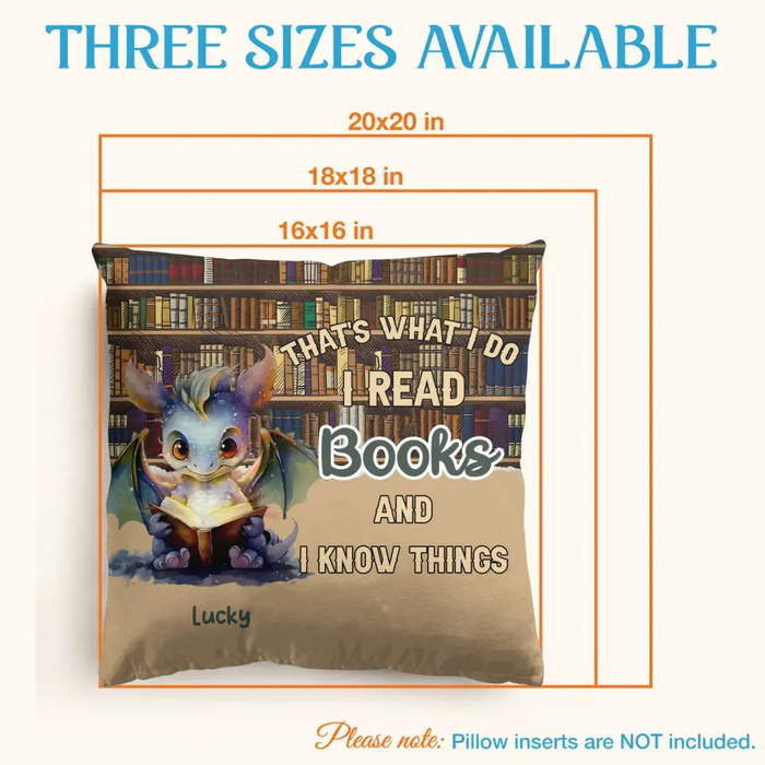 Custom Personalized Reading Dragon Pillow Cover - Gift Idea For Book Lover - That's What I Do I Read Books and I Know Things