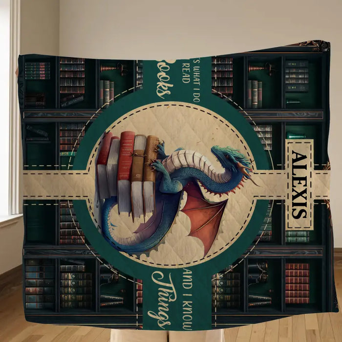 Personalized Reading Book Fleece Throw Blanket/Quilt - Gift Idea For Reading Lover - That's What I Do I Read Books And I Know Things